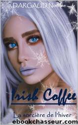 Irish Coffee : La sorciÃ¨re de l'hiver by Noémie Dargaud