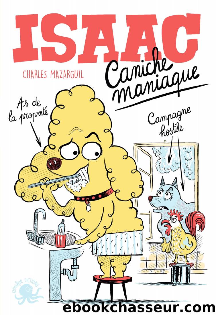 Isaac, caniche maniaque by Charles Mazarguil