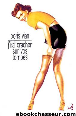 J'irai Cracher sur vos Tombes by Boris Vian