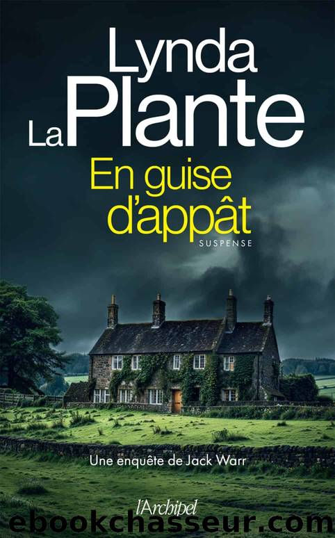 Jack Warr T2 : En guise d'appÃ¢t by Lynda La Plante