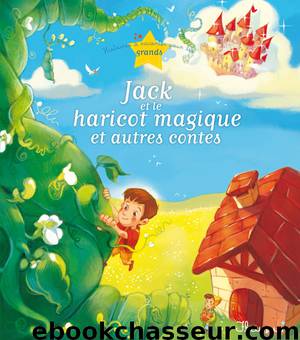 Jack et le haricot magique et autres contes by Christelle Chatel & Christelle Chatel & Ghislaine Biondi & Charlotte Grossetête