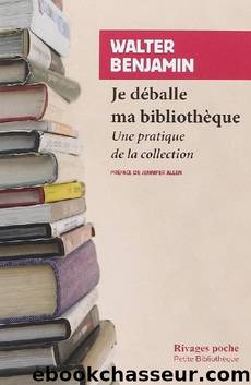 Je dÃ©balle ma bibliothÃ¨que by Walter Benjamin