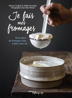 Je fais mes fromages by Desachy Adèle Coulon Pierre