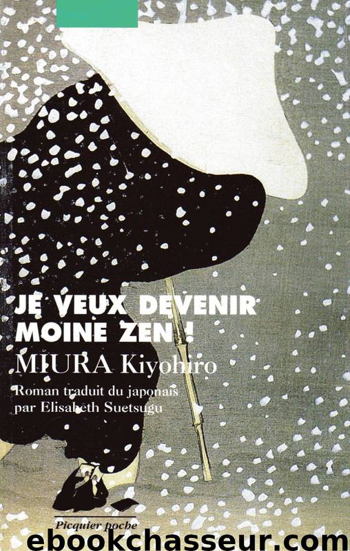 Je veux devenir moine Zen ! by Miura Kiyohiro