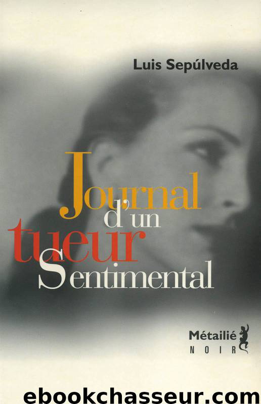 Journal d'un tueur sentimental et autres histoires by Sepúlveda Luis