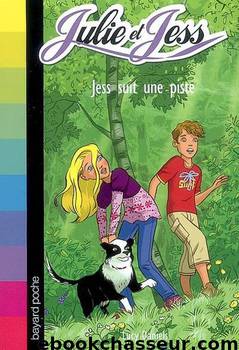 Julie et Jess 09 - Jess suit une piste by Daniels Lucy