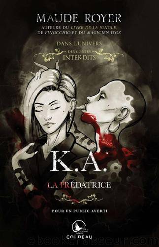 K.A. la prÃ©datrice by Maude Royer