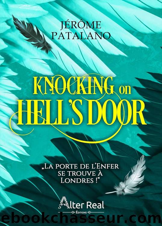 Knocking on Hell's Door (rÃ©Ã©dition + bonus Champagne s'il vous plaÃ®t !) by Jérôme Patalano