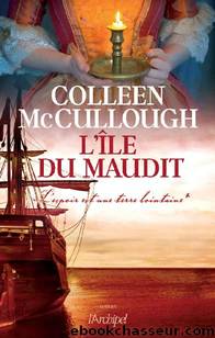 L'Ã®le du maudit - L'espoir est une terre lointaine* (French Edition) by Colleen McCullough