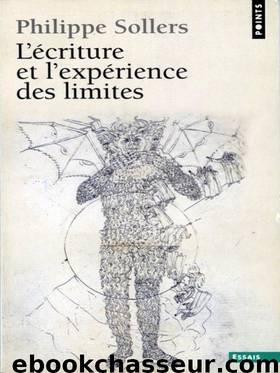 L'écriture et l'expérience des limites by Philippe Sollers