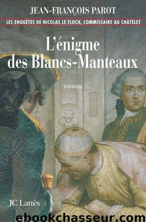 L'énigme des Blancs-Manteaux by Jean-François Parot