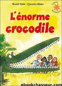 L'énorme crocodile by Roald Dahl