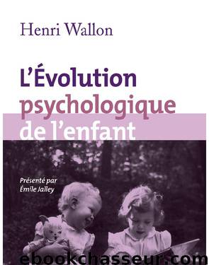 L'évolution psychologique de l'enfant by Wallon Henri