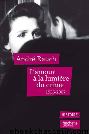 L'AMOUR À LA LUMIÈRE DU CRIME by ANDRÉ RAUCH