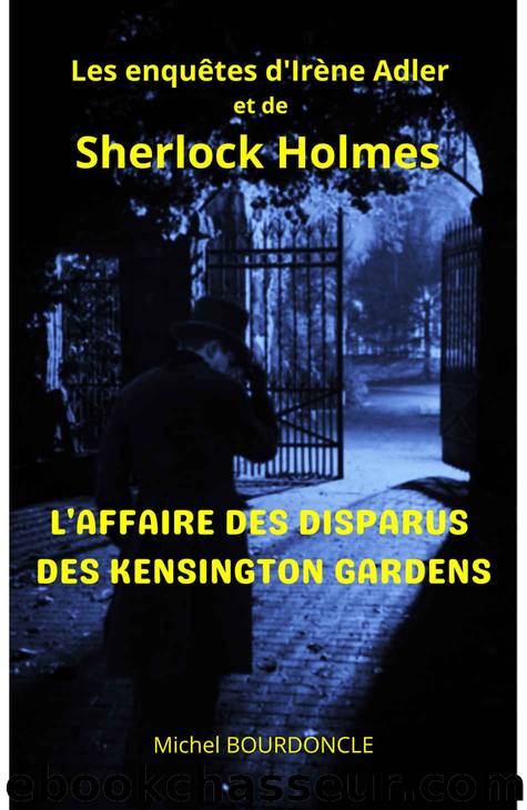 L'Affaire des disparus des Kensington Gardens (French Edition) by Michel Bourdoncle