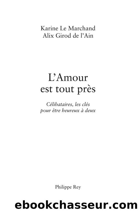 L'Amour est tout près by Karine Le Marchand Alix Girod de l'Ain