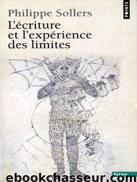 L'Ecriture et l'Expérience des limites by Sollers Philippe