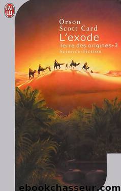 L'Exode by Orson Scott Card - Terre des Origines - 3