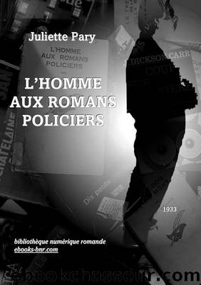 L'Homme aux romans policiers by Juliette Pary