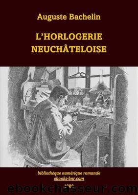 L'Horlogerie neuchÃ¢teloise by Auguste Bachelin