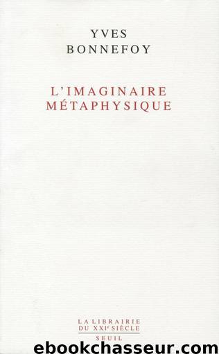 L'Imaginaire métaphysique by Yves Bonnefoy