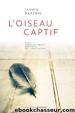 L'Oiseau captif (StÃ©phane Marsan) (French Edition) by Jasmin Darznik