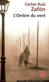 L'Ombre Du Vent by Carlos Ruiz Zafón