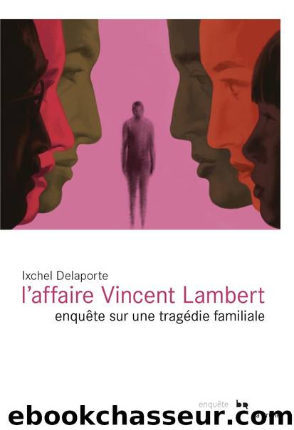 L'affaire Vincent Lambert by Ixchel Delaporte