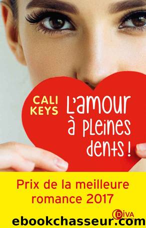 L'amour Ã  pleines dents ! by Cali Keys