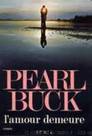 L'amour demeure by Pearl Buck