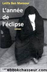 L'annÃ©e de l'Ã©clipse by Latifa Ben Mansour