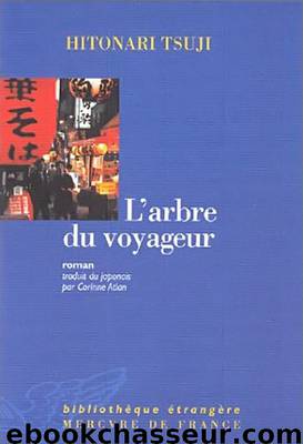 L'arbre du voyageur by Tsuji Hitonari