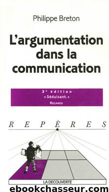 L'argumentation dans la communication by Philippe Breton