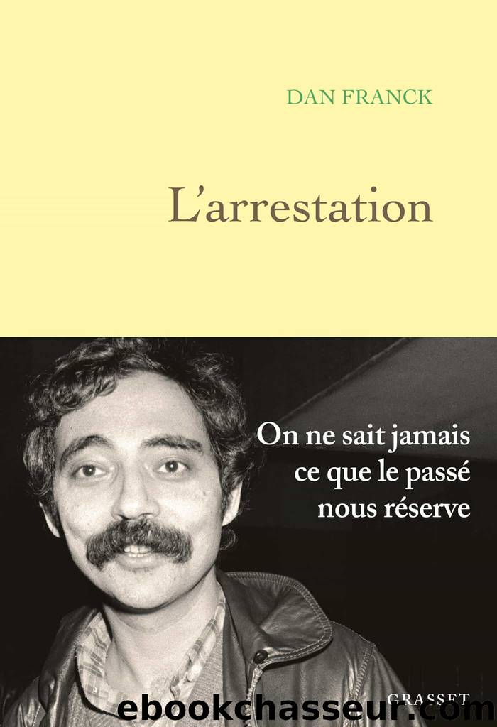 L'arrestation by Dan Franck & Dan Franck