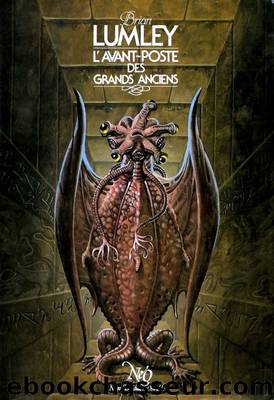 L'avant-poste des grands anciens by Brian Lumley