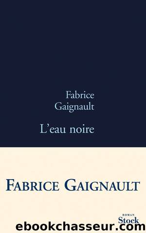 L'eau noire by Gaignault Fabrice