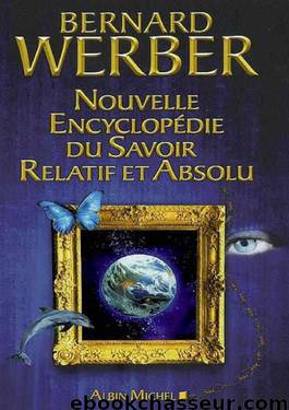 L'encyclopédie du savoir relatif et absolu by Bernard Werber