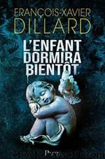 L'enfant dormira bientÃ´t by François-Xavier Dillard