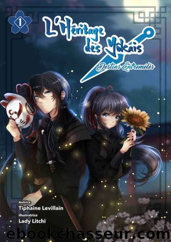 L'hÃ©ritage des yÃ´kais : destins entremÃªlÃ©s - Tome 1 (light novel) (French Edition) by Tiphaine Levillain