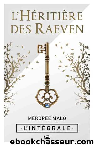 L'hÃ©ritiÃ¨re des Raeven - IntÃ©grale by Méropée Malo