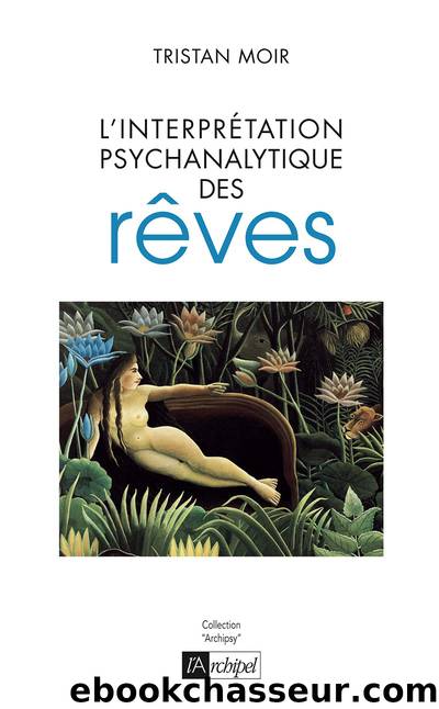 L'interprétation psychanalytique des rêves by Tristan Moir