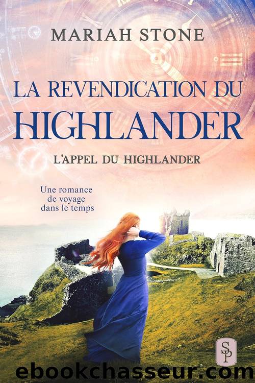 LâAppel du highlander - T9 - La Revendication du highlander by Mariah Stone