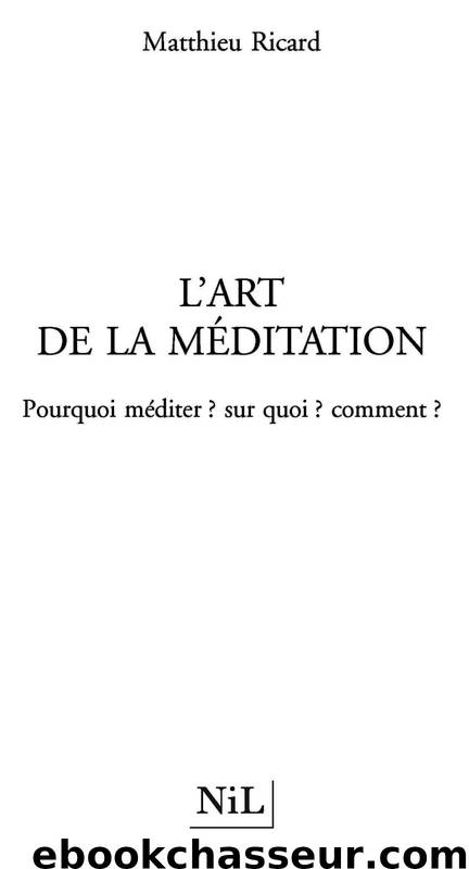 L’ART DE LA MÉDITATION by Ricard Matthieu & Ricard Matthieu