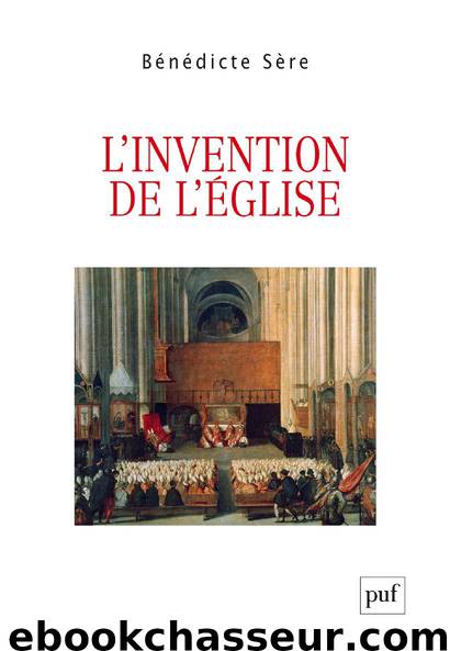 L’invention de l'Église by Bénédicte Sère