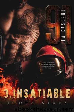 LA CASERNE 91, Insatiable - Tome 3 (French Edition) by Flora Stark