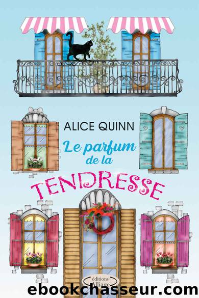 LE PARFUM DE LA TENDRESSE by Alice Quinn