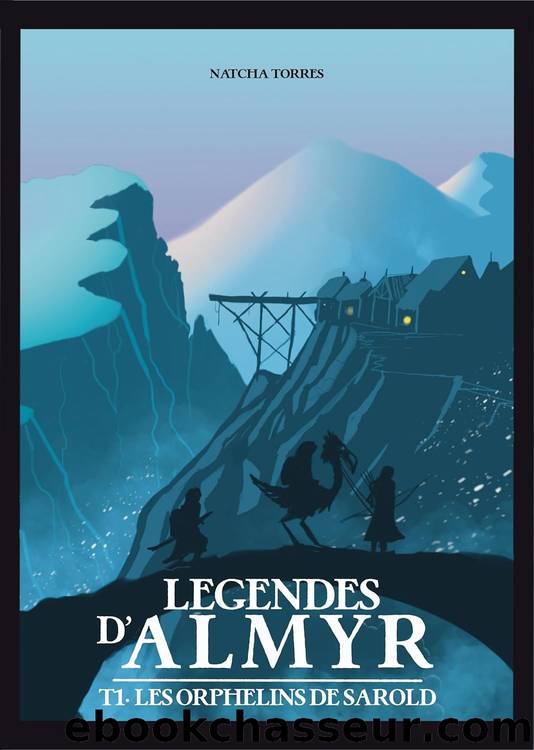 LEGENDES D'ALMYR: Tome 1 : Les orphelins de Sarold (French Edition) by Natcha Torres