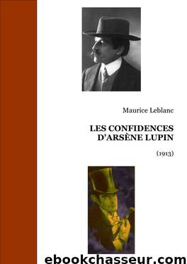 LES CONFIDENCES D’ARSÈNE LUPIN by Maurice Leblanc