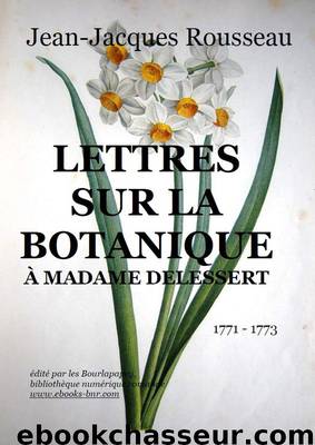 LETTRES SUR LA BOTANIQUE À MME DELESSERT by Jean-Jacques Rousseau