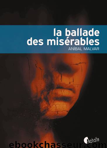 La Ballade des misérables by Aníbal Malvar